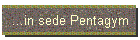 ...in sede Pentagym