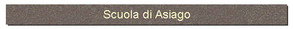 Scuola di Asiago