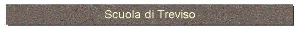 Scuola di Treviso
